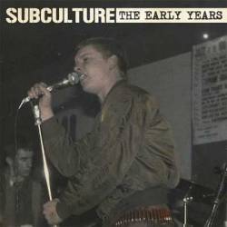 Subculture : The Early Years